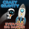 Crazy Gravity Even Odd Big Danger